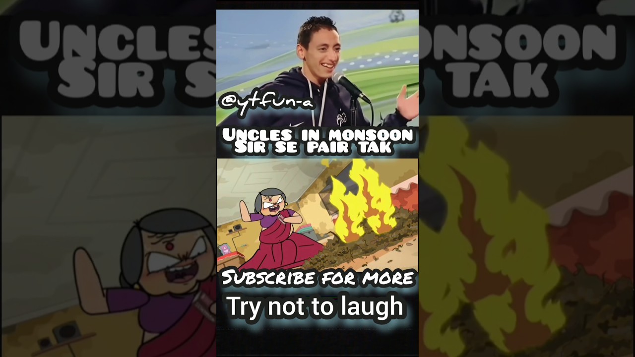 uncles in monsoon sir se pair tak barsati 😂😀🤣😁😅