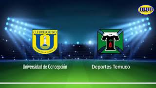 #PrimeraB : Universidad De Concepción vs Deportes Temuco