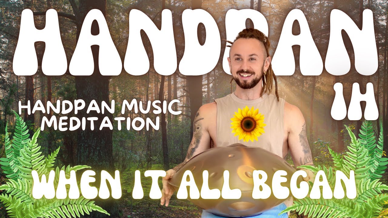Relaxing Handpan Music | When It All Began by Warren Shanti | 1 Hour Meditation & Study Music