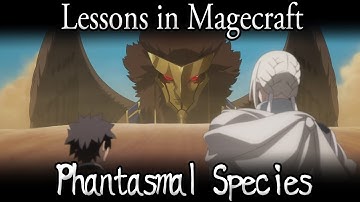 Lessons in Magecraft 25 - Phantasmal Species