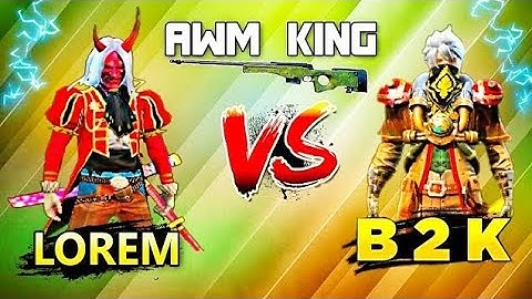 B2K BORN2KILL VS LOREM | AWM KING VS AWM LEGEND  AMAZING ROOM