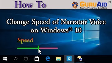 How to Change Speed of Narrator Voice on Windows® 10 - GuruAid