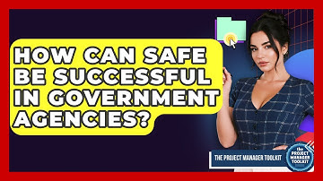 How Can SAFe Be Successful In Government Agencies? - The Project Manager Toolkit
