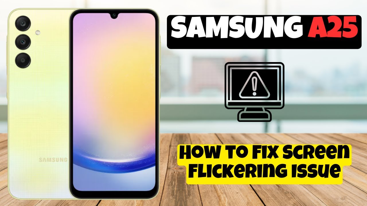 How to Fix Screen Flickering Issue Samsung Galaxy A25 - YouTube