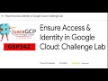 Ensure Access & Identity in Google Cloud Challenge Lab GSP342 | JuaraGCP Quest