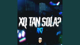 Xq Tan Sola Rkt (Remix)