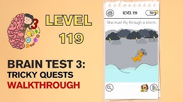 Brain Test 3 Tricky Quests Level 119 Answer | She must fly through a storm