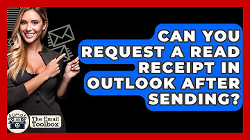 Can You Request A Read Receipt In Outlook After Sending? - TheEmailToolbox.com