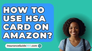 How To Use HSA Card On Amazon? -  InsuranceGuide360.com