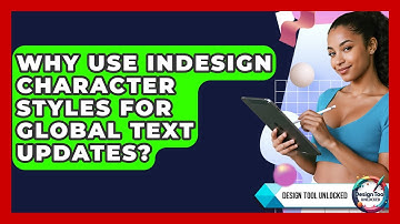 Why Use InDesign Character Styles For Global Text Updates? - Design Tool Unlocked