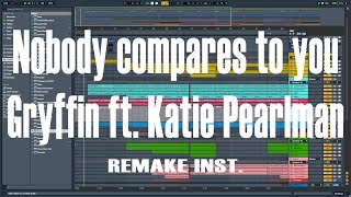 Gryffin  Nobody Compares To You Ft Katie Pearlman  Remake Inst