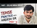 DAY 25/45 | Tense practice questions With Hirdesh Sir with Hirdesh sir | Part - 2
