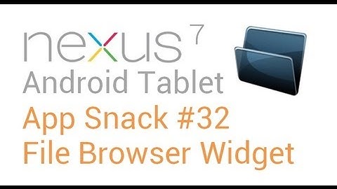 Tablet Android Apps: #32 File Browser Widget - Nexus 7