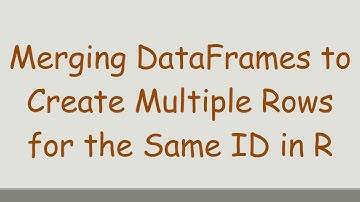 Merging DataFrames to Create Multiple Rows for the Same ID in R
