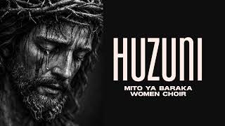 Mito Ya Baraka Women Choir- Ni Huzuni