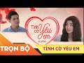 Phim Việt Nam Hay Nhất 2021 | Xin Chào Hạnh Phúc - "Tình Cờ Yêu Em" - Trọn Bộ