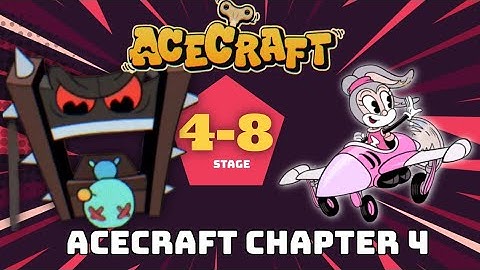 ACECRAFT - Chapter 4, Stage 4-8 Completed!