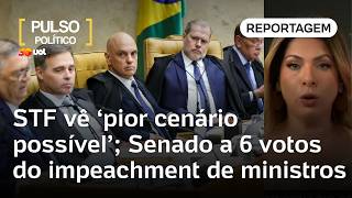 Stf Vê Pior Cenário Possível Senado Fica A 6 Votos Do Impeachment De Ministros Dani Lima