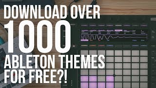 Download Over 1000 Ableton Themes for FREE?!