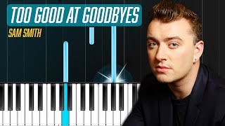 Sam Smith - "Too Good At Goodbyes" Piano Tutorial - Chords - How To Play - Cover