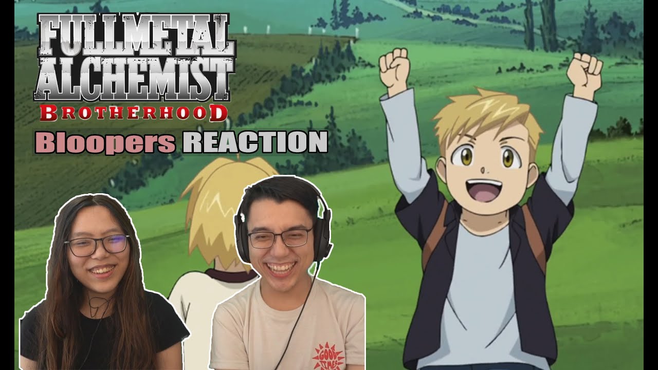 Fullmetal Alchemist: Brotherhood | BLOOPERS REACTION