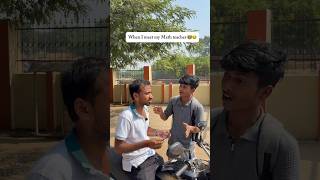 When I meet my math teacher 👨‍🏫😂 | #youtubeshorts #shorts