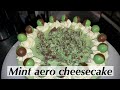 No Bake Mint Aero Cheesecake!