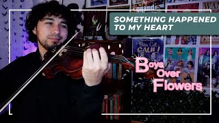 Something Happened To My Heart boys Over Flowers  Violin Cover