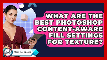 What Are The Best Photoshop Content-Aware Fill Settings For Texture? - Design Tool Unlocked