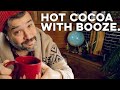 3 Ways to make boozy Hot Cocoa | How to Drink