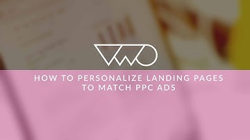 How to personalize landing pages to match PPC ads using VWO (Visual Website Optimizer)