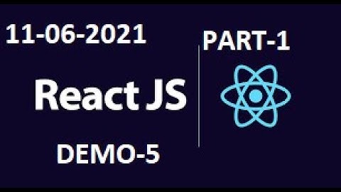 REACT JS DEMO ON ZOOM ON 11-06-2021 PART-1