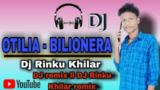 OTILIA - BILIONERA (SAMBALPURI STYLE DANCE MIX) DJ SIPON X DJ RAJA KUJIMAHAL ll Dj Rinku Khilar