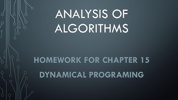 Analysis of Algorithms Homework for Chapter 15.