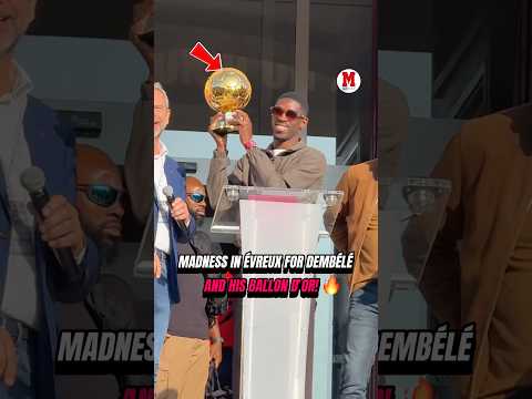 MADNESS IN ÉVREUX FOR DEMBÉLÉ AND HIS BALLON D’OR!🔥🇫🇷🏆#Dembele #BallonDor #PSG #France #Football