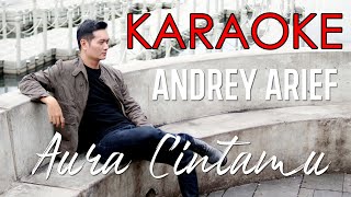 AURA CINTAMU - ANDREY ARIEF (KARAOKE)