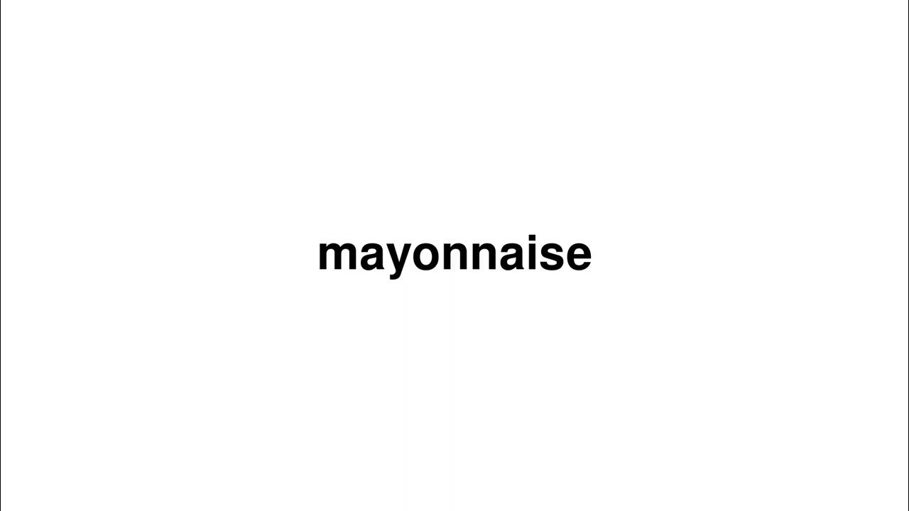 How to pronounce mayonnaise YouTube
