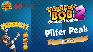 Robbery Bob 2: PILFER PEAK - Level 1 To 20 , 3 Stars , iOS/Android Walkthrough