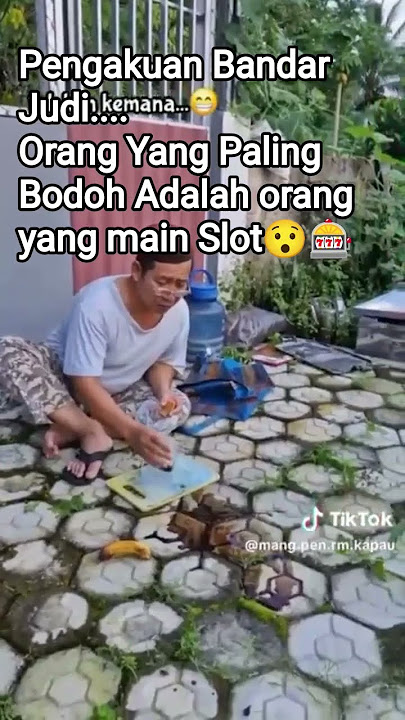 Orang Paling Bodoh #slot? #judi #motivation #foryou #viralvideo #love #storywa #viralvideo