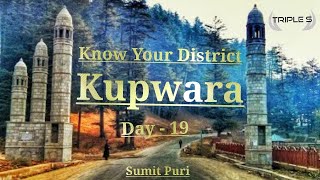 Lec - 19 - KUPWARA - Know Your District || History - Tourist Destination - Current Events