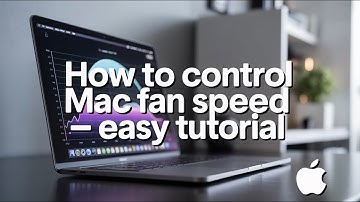 How to Control Mac Fan Speed Easily — Step-by-Step Tutorial