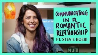 Communicating in a Romantic Relationship Ft. Stevie Boebi