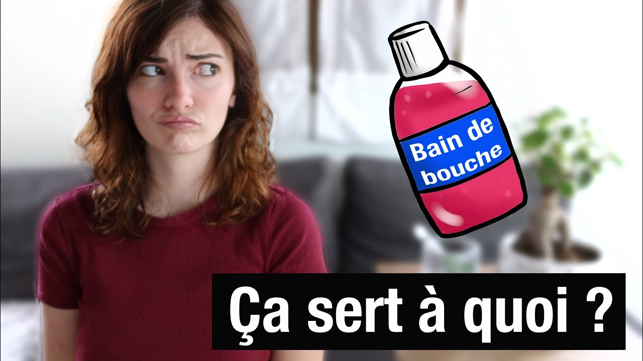 Bain de bouche : lequel utiliser et pourquoi ?