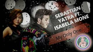 Sebastián Yatra, Isabela Moner   My Only One  Remix