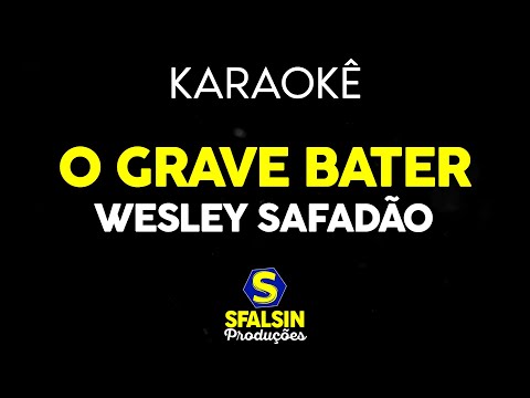 Video thumbnail for O GRAVE BATER - Wesley Safadão