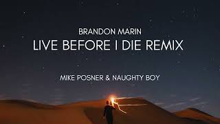 Naughty Boy, Mike Posner - Live Before I Die (Brandon Marin Remix)