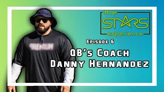 The STARS Experience Podcast | Episode 6 QB Coach Danny Hernandez