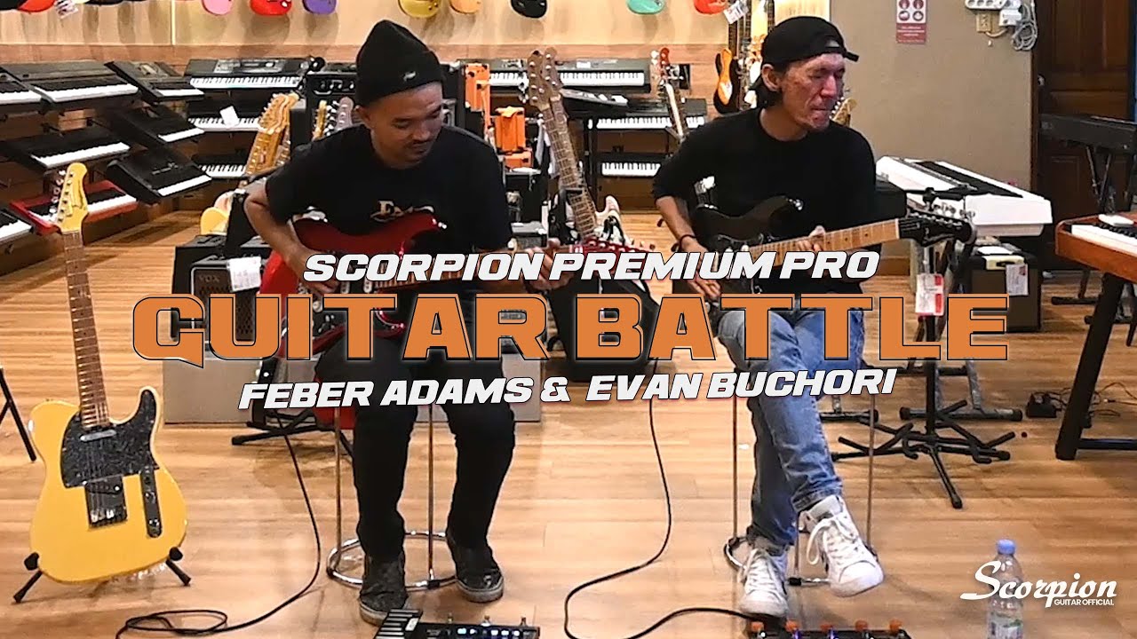 Scorpion Premium PRO Series Guitar Battle bareng Feber Adams &  Evan Buchori