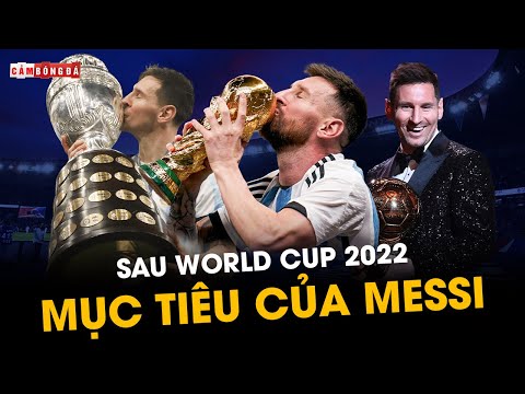 Video SAU WORLD CUP 2022, MỤC TIÊU CỦA MESSI LÀ GÌ? COPA... - youtube