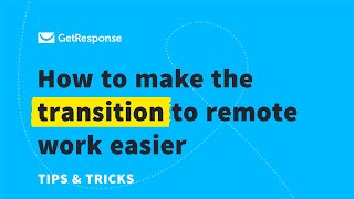 Transitioning to Remote Work? 5 Tips to Make the Transition to Remote Work Easier and Successful